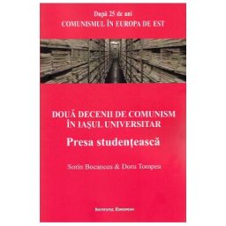 Doua decenii de comunism in Iasul universitar - Sorin Bocancea, Doru Tompea