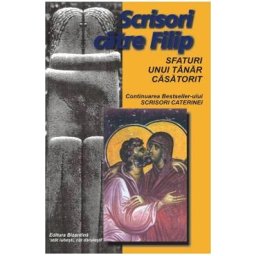 Scrisori catre Filip. Sfaturi unui tanar casatorit (Cartonat)