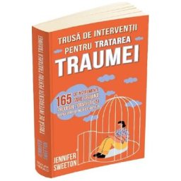 Trusa de interventii pentru tratarea traumei - Jennifer Sweeton