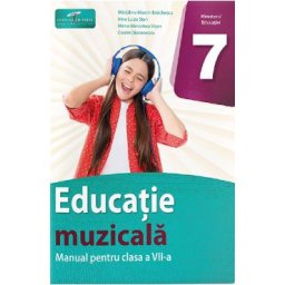 Educatie muzicala - Clasa 7 - Manual - Madalina Maxim Enachescu, Irina Luiza Stan, Maria-Minodora Visan, Costin Diaconescu