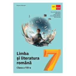 Limba si literatura romana - Clasa 7 - Manual - Florentina Samihaian, Sofia Dobra, Monica Halaszi, Anca Davidoiu-Roman, Horia Corches