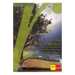 Limba si literatura romana pentru scolile si sectiile cu predare in limba maghiara - Clasa 8 - Manual - Andreia-Nicoleta Maxim, Liana Cecilia Barbos, Adela Militar, Ildiko Nemes