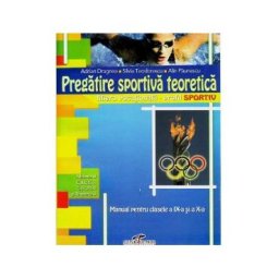 Pregatire sportiva teoretica cls 9 si 10 - Adrian Dragnea