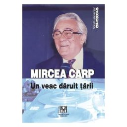 Mircea Carp, un veac daruit tarii - Cosmin Budeanca