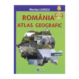 Romania. Atlas geografic Ed.2024 - Marius Lungu