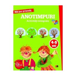 Ma joc si invat. Anotimpuri. Activitati integrate 4-5 ani