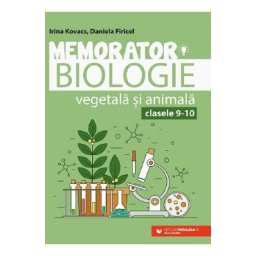 Memorator de biologie vegetala si animala - Clasele 9-10 Ed.6 - Irina Kovacs, Daniela Firicel