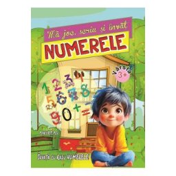 Ma joc, scriu si invat numerele