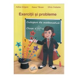 Culegere de matematica - Clasa 4 - Exercitii si probleme - Adina Grigore
