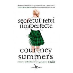 Secretul fetei (im)perfecte - Courtney Summers