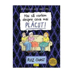 Hai sa vorbim despre ceva mai placut - Roz Chast