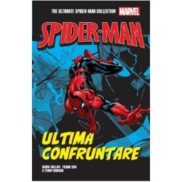Spider-man. Ultima confruntare - Mark Millar, Terry Dodson, Frank Cho