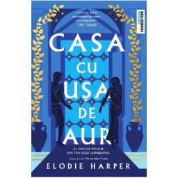 Casa cu usa de aur. Seria Lupanarul Vol.2 - Elodie Harper