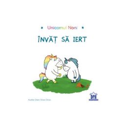 Unicornul Noni. Invat sa iert - Aurelie Chien Chow Chine
