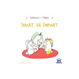 Unicornul Noni. Invat sa impart - Aurelie Chien Chow Chine
