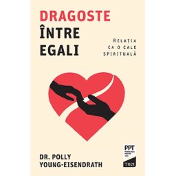 Dragoste intre egali. Relatia ca o cale spirituala