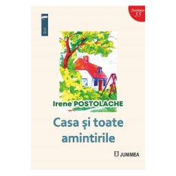 Casa si toate amintirile - Irene Postolache