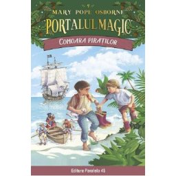 Portalul magic 4: Comoara piratilor - Mary Pope Osborne