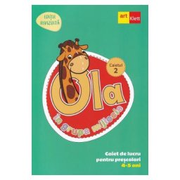 Ola in grupa mijlocie 4-5 ani: Caiet de lucru pentru prescolari. Caietul 2