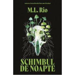 Schimbul de noapte - M. L. Rio