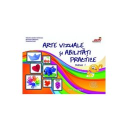 Arte vizuale si abilitati practice - Clasa 1 - Valentina Stefan-Caradeanu