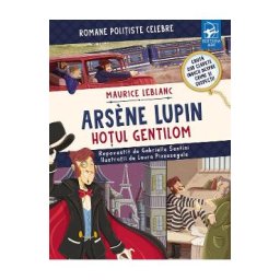 Arsene Lupin: Hotul gentilom - Maurice Leblanc