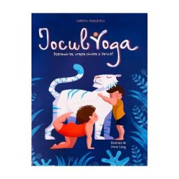 Jocul Yoga. Distreaza-te, creste sanatos si fericit! - Lorena Pajalunga