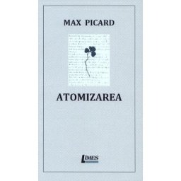 Atomizarea - Max Picard