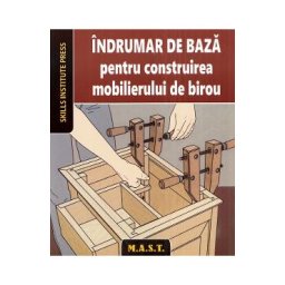 Indrumar de baza pentru construirea mobilierului de birou