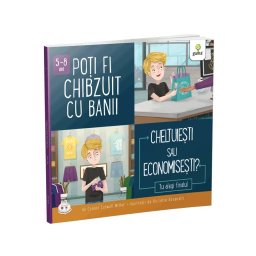 Poti fi chibzuit cu banii. Cheltuiesti sau economisesti?