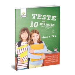 Teste de 10 minute. Clasa IV