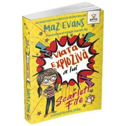 Viata exploziva a lui Scarlett Fife Vol.1 - Maz Evans