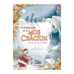 O scrisoare de la Mos Craciun. Povesti, poezii si colinde