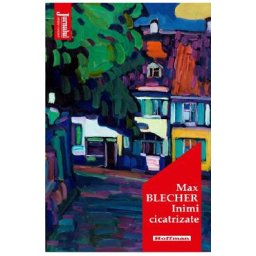 Inimi cicatrizate - Max Blecher