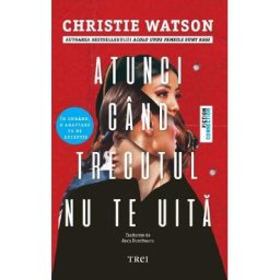 Atunci cand trecutul nu te uita - Christie Watson