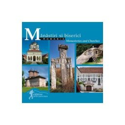 Romania. Manastiri si biserici. Monasteries and Churches. Calator prin tara mea - Dana Ciolca, Florin Andreescu