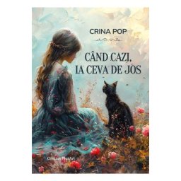 Cand cazi, ia ceva de jos - Crina Pop
