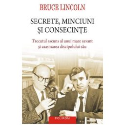 Secrete, minciuni si consecinte - Bruce Lincoln