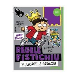Regele Fistichiu si Jucariile Groazei - Andy Riley