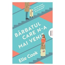 Barbatul care n-a mai venit - Elle Cook