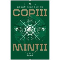 Copiii mintii. Seria Jocul lui Ender Partea 4 - Orson Scott Card
