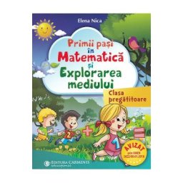 Primii pasi in Matematica si Explorarea mediului - Clasa pregatitoare - Elena Nica