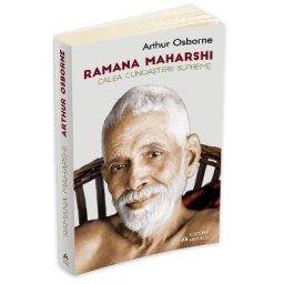 Ramana Maharshi. Calea cunoasterii supreme - Arthur Osborne