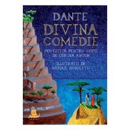 Dante. Divina Comedie povestita pentru copii - Corina Anton
