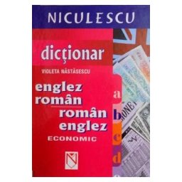 Dictionar economic englez-roman, roman-englez - Violeta Nastasescu