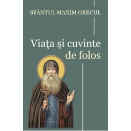 Viata si cuvinte de folos - Maxim Grecul