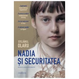 Nadia si securitatea - Stejarel Olaru