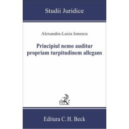 Principiul nemo auditur propriam turpitudinem allegans - Alexandra-Luiza Ionescu