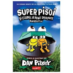 Super Pisoi si Clubul de Benzi Desenate: Perspective. Seria Super Pisoi Vol.2 - Dav Pilkey
