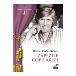 Zapezile copilariei - Cornel Constantiniu
